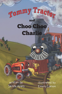 Tommy Tractor Adventures: Choo Choo Charlie Book