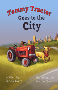 Tommy Tractor Adventures: Tommy Tractor Goes to the City Book